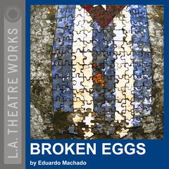 Broken Eggs by Eduardo Machado audiobook