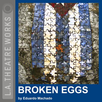 Broken Eggs by Eduardo Machado audiobook