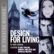 Design for Living by  Noel Coward audiobook