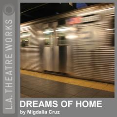 Dreams of Home by Migdalia Cruz audiobook
