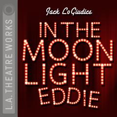 In the Moonlight Eddie by Jack LoGiudice audiobook