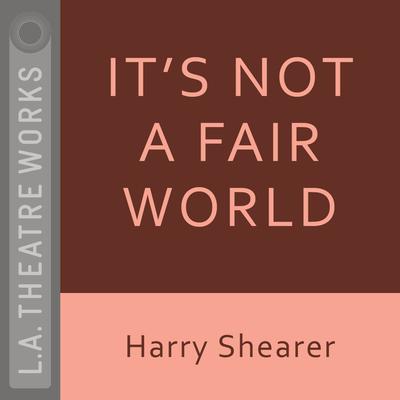 It’s Not a Fair World by Harry Shearer audiobook