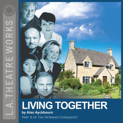 Living Together by Alan Ayckbourn audiobook