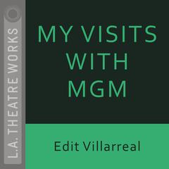 My Visits with MGM by Edit Villarreal audiobook