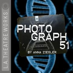 Photograph 51 by Anna Ziegler audiobook
