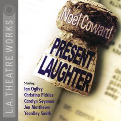Present Laughter by Noel Coward audiobook