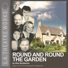 Round and Round the Garden by Alan Ayckbourn audiobook