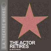The Actor Retires by  Bruce Norris audiobook