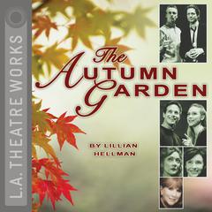 The Autumn Garden by Lillian Hellman audiobook