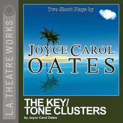 The Key / Tone Clusters by Joyce Carol Oates audiobook
