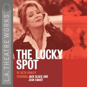 The Lucky Spot by  Beth Henley audiobook