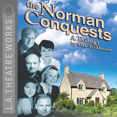 The Norman Conquests by Alan Ayckbourn audiobook