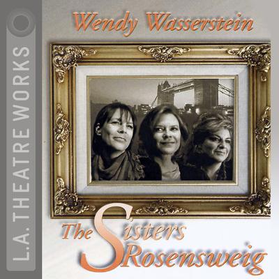 The Sisters Rosensweig by Wendy Wasserstein audiobook