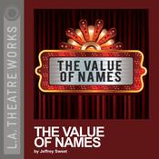 The Value of Names by  Jeffrey Sweet audiobook