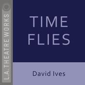 Time Flies by  David Ives audiobook