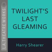 Twilight’s Last Gleaming by  Harry Shearer audiobook