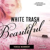 White Trash Beautiful by  Teresa Mummert audiobook