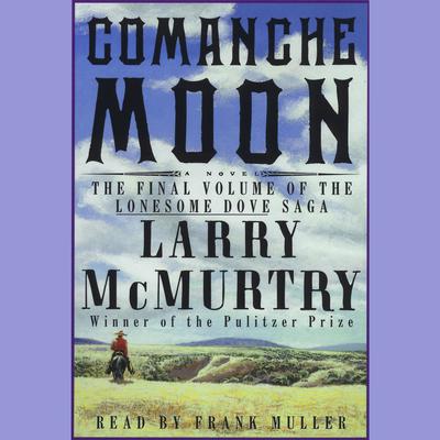 Comanche Moon by Larry McMurtry audiobook