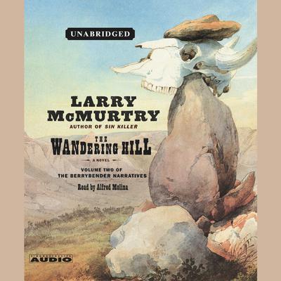 The Wandering Hill by Larry McMurtry audiobook