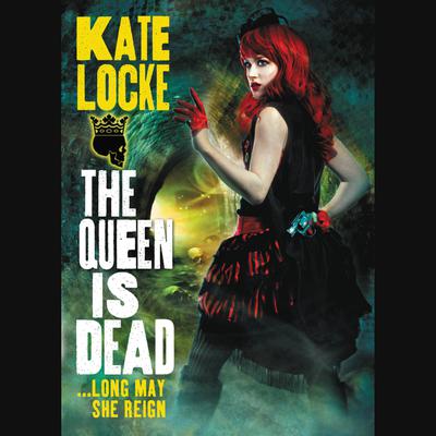 The Queen Is Dead by Kate Locke audiobook