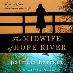 The Midwife of Hope River by Patricia Harman audiobook