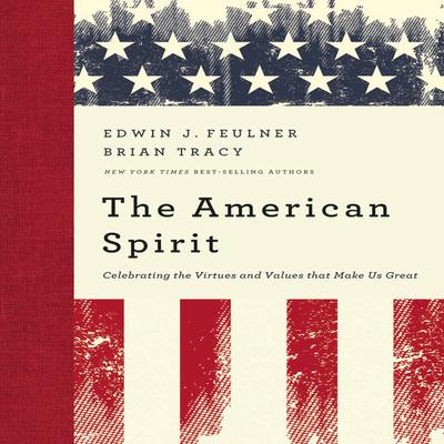 The American Spirit by Edwin J. Feulner audiobook