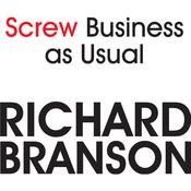 Screw Business As Usual by  Richard Branson audiobook