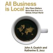 All Business Is Local by  John A. Quelch audiobook
