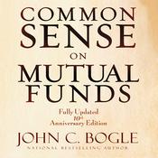 Common Sense on Mutual Funds by  John C. Bogle audiobook