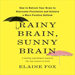 Rainy Brain, Sunny Brain by Elaine Fox audiobook