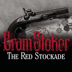 The Red Stockade by Bram Stoker audiobook
