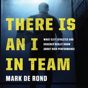 There Is an I in Team by  Mark de Rond audiobook