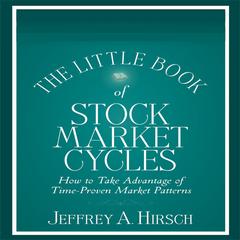 The Little Book of Stock Market Cycles by Jeffrey A. Hirsch audiobook