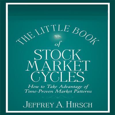The Little Book of Stock Market Cycles by Jeffrey A. Hirsch audiobook