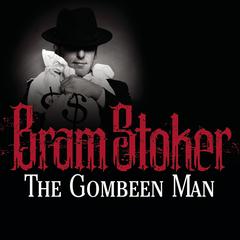 The Gombeen Man by Bram Stoker audiobook