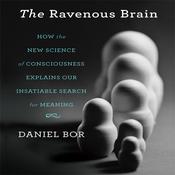 The Ravenous Brain by  Daniel Bor audiobook