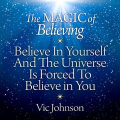 The Magic of Believing by Vic Johnson audiobook