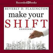 Make Your SHIFT by  Beverly D. Flaxington audiobook