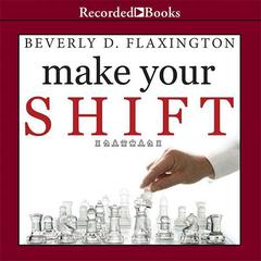 Make Your SHIFT by Beverly D. Flaxington audiobook