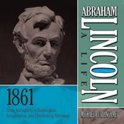Abraham Lincoln: A Life 1861 by  Michael Burlingame audiobook