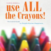 Use All the Crayons! by  Chris Rodell audiobook