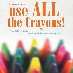 Use All the Crayons! by Chris Rodell audiobook