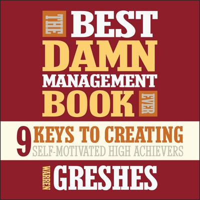 The Best Damn Management Book Ever by Warren Greshes audiobook