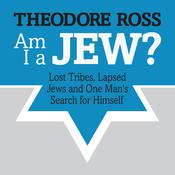 Am I A Jew? by  Theodore Ross audiobook