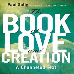 The Book Love and Creation by Paul Selig audiobook