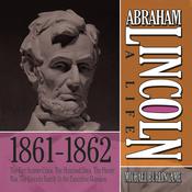 Abraham Lincoln: A Life 1861-1862 by  Michael Burlingame audiobook