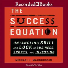 The Success Equation by Michael J. Mauboussin audiobook