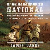 Freedom National by  James Oakes audiobook