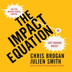 The Impact Equation by Chris Brogan audiobook