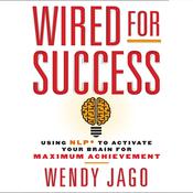 Wired for Success by  Wendy Jago audiobook